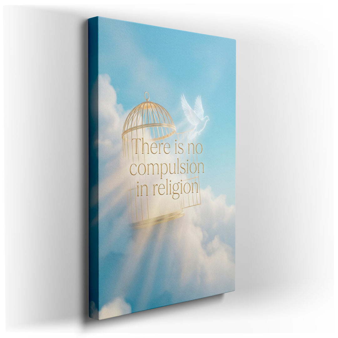 Inspirational wall art featuring a dove escaping a cage with the text: 'There is no compulsion in religion'.